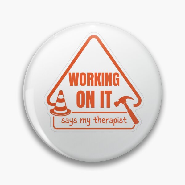 Item preview, Working On It Says My Therapist designed and sold by MindfulMischief.