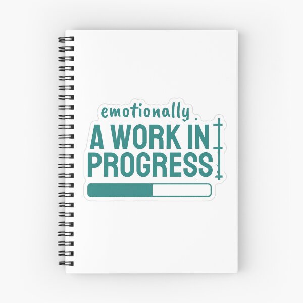 Item preview, Emotionally A Work In Progress designed and sold by MindfulMischief.