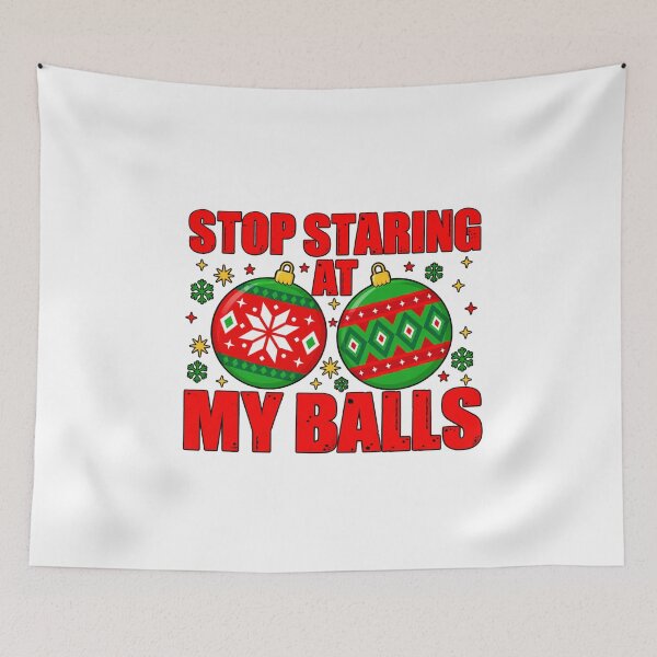 Item preview, Stop Staring At My Balls Shirt Funny Rude Offensive Xmas designed and sold by ObukiLantara.