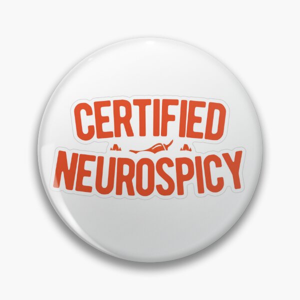 Item preview, Certified Neurospicy designed and sold by MindfulMischief.