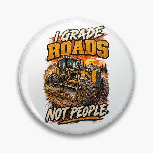 Item preview, I Grade Roads Not People Road Grader Operator designed and sold by katiecorners.