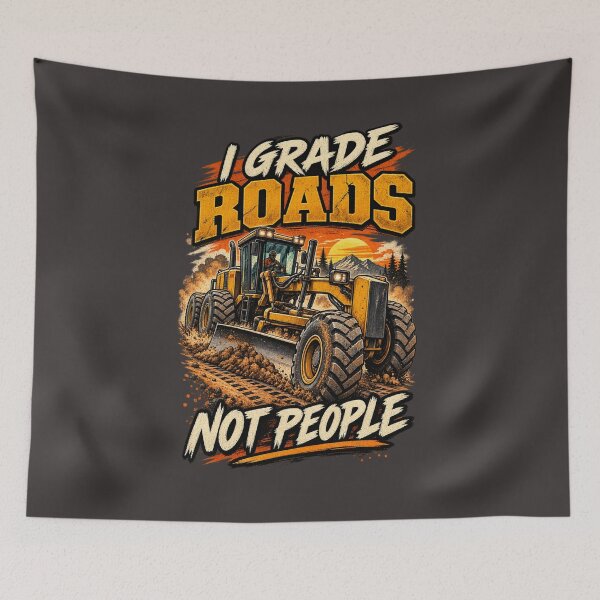 Item preview, I Grade Roads Not People Road Grader Operator designed and sold by katiecorners.