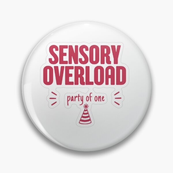 Item preview, Sensory Overload Party Of One designed and sold by MindfulMischief.