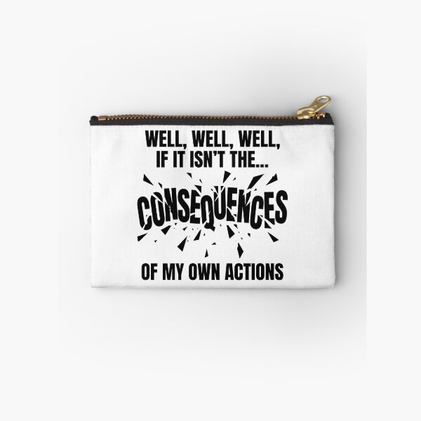 Item preview, Well Well Well If It Isn't The Consequences Of My Own Actions designed and sold by PrintivoraHub.