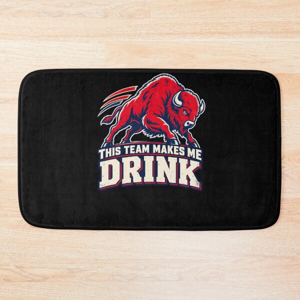 Item preview, Buffalo Bills This Team Makes Me Drink Charging Red Buffalo designed and sold by Cuiroblinda.
