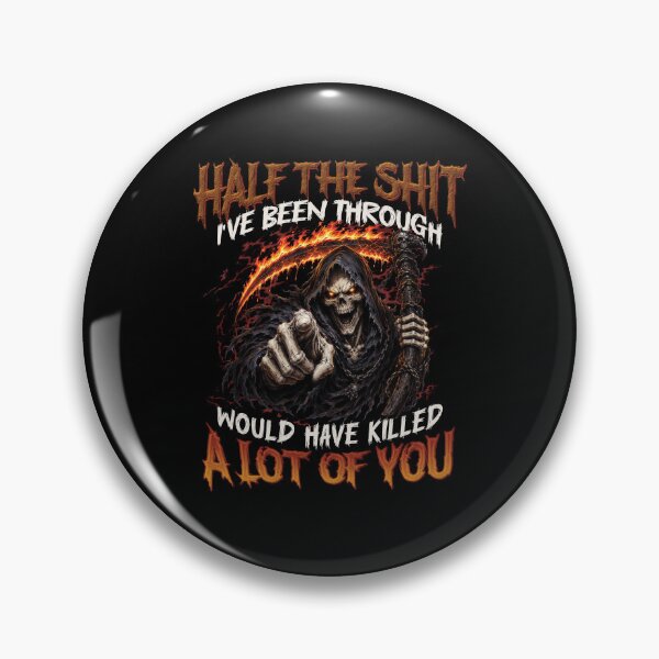 Item preview, Half The Shit I've Been Through Grim Reaper designed and sold by ChristiPeta.