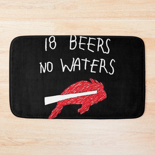 Item preview, Bills Mafia 18 Beers No Waters Funny designed and sold by ParkerOsinski.