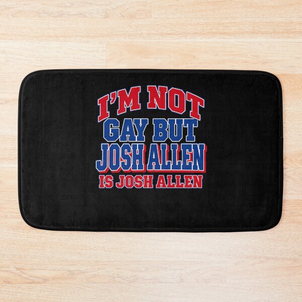 Item preview, I'm Not Gay But Josh Allen Is Josh Allen Bold Text designed and sold by Cuiroblinda.