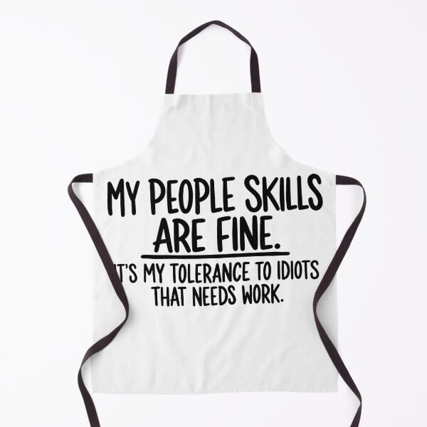 Item preview, My People Skills Are Fine, No Idiots designed and sold by Inappropriate Ink.