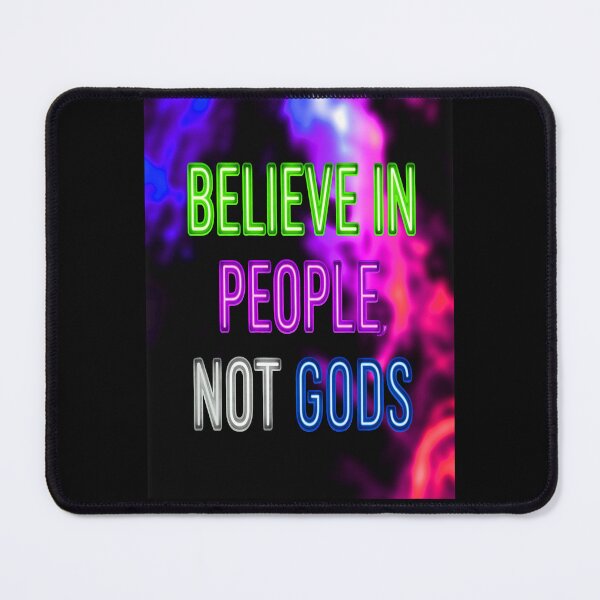 Item preview, BELIEVE IN PEOPLE, NOT GODS designed and sold by NOIMION DIGITAL ART.