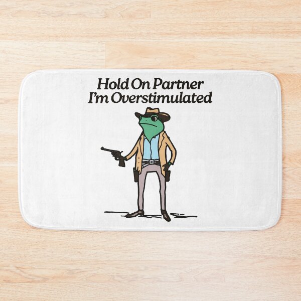 Item preview, Hold On Partner I'm Overstimulated Yeehaw Frog Funny  designed and sold by ParkerOsinski.