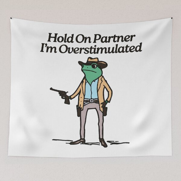Item preview, Hold On Partner I'm Overstimulated Yeehaw Frog Funny designed and sold by ParkerOsinski.