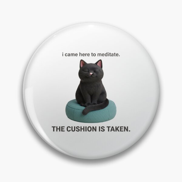 Item preview, Meditating Cat Humor: The Cushion Is Taken, Zen Cat designed and sold by Osmose-Studio.