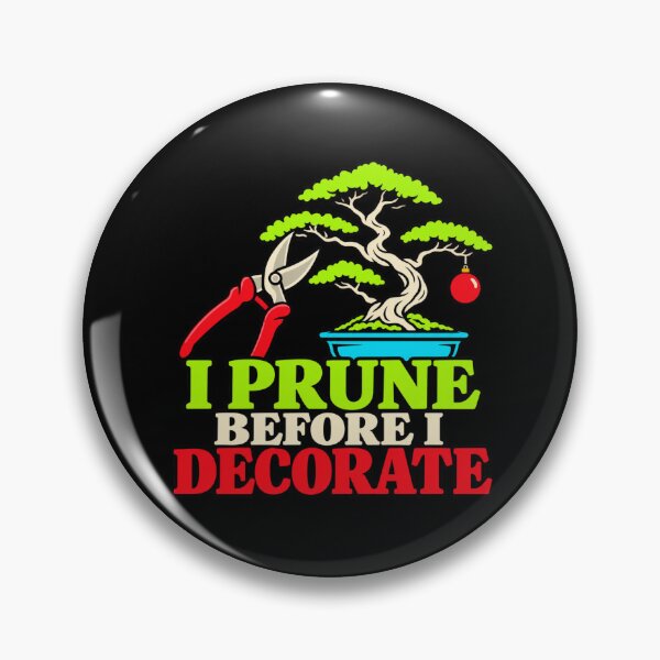 Item preview, I Prune Before I Decorate Bonsai Christmas Humor designed and sold by DreamLayerStudio.