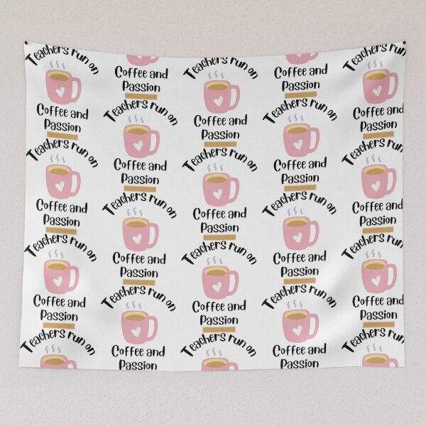 Item preview, Teachers Run On Coffee And Passion Design designed and sold by naovios.