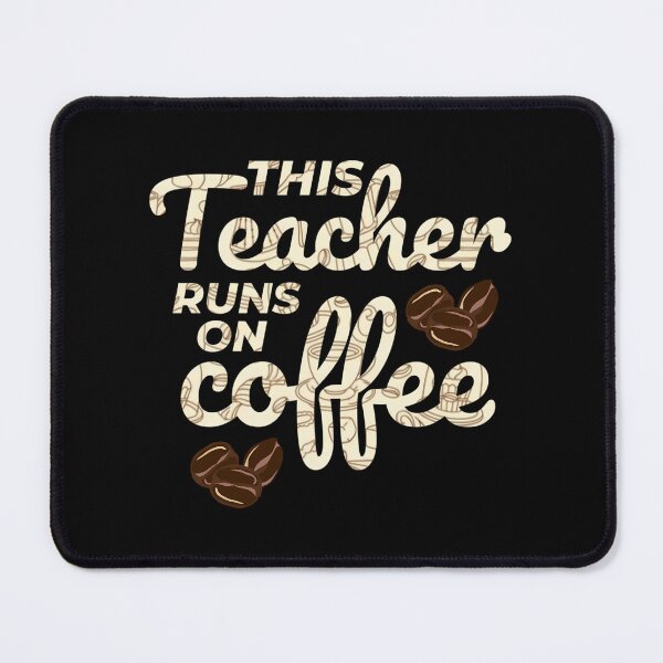 Item preview, This Teacher Runs On Coffee designed and sold by ksnkm.
