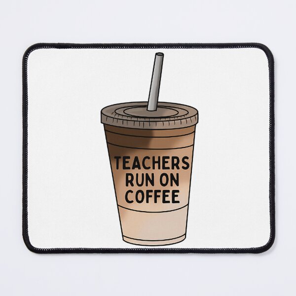 Item preview, Teachers Run On Coffee designed and sold by naovios.