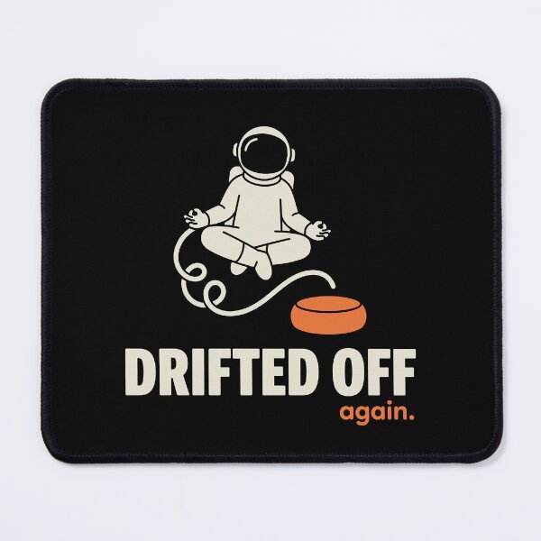 Item preview, Astronaut Meditation Humor: Drifted Off Again designed and sold by Osmose-Studio.