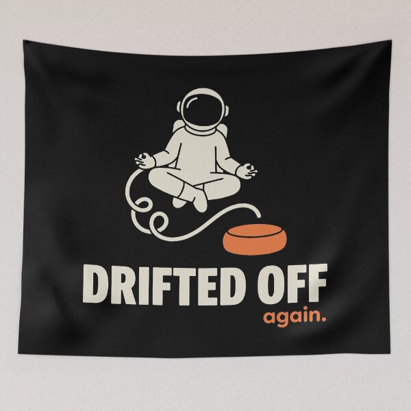 Item preview, Astronaut Meditation Humor: Drifted Off Again designed and sold by Osmose-Studio.