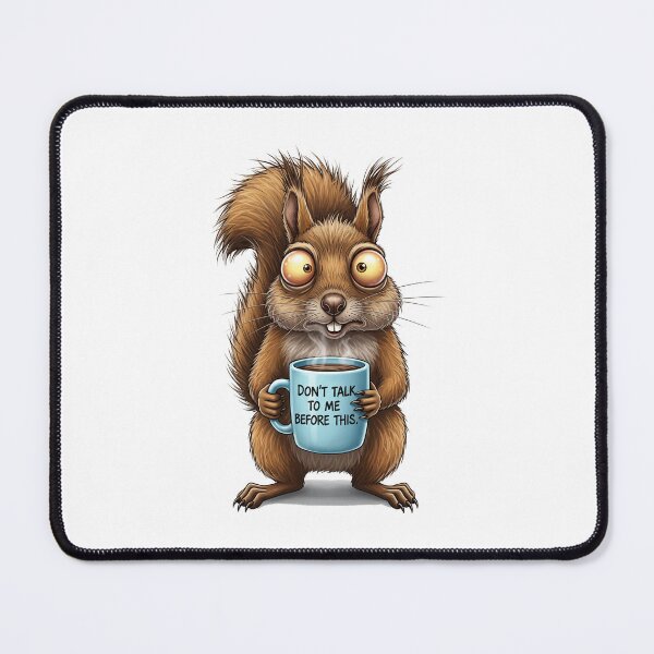 Item preview, Don’t Talk to Me Before This – Funny Coffee Squirrel designed and sold by Apex Designs.