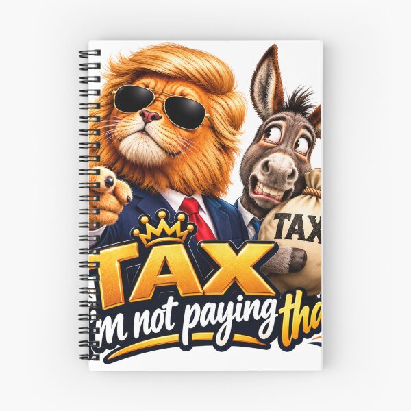 Item preview, Tax I'm Not Paying That Funny Political Design designed and sold by Tobietales.