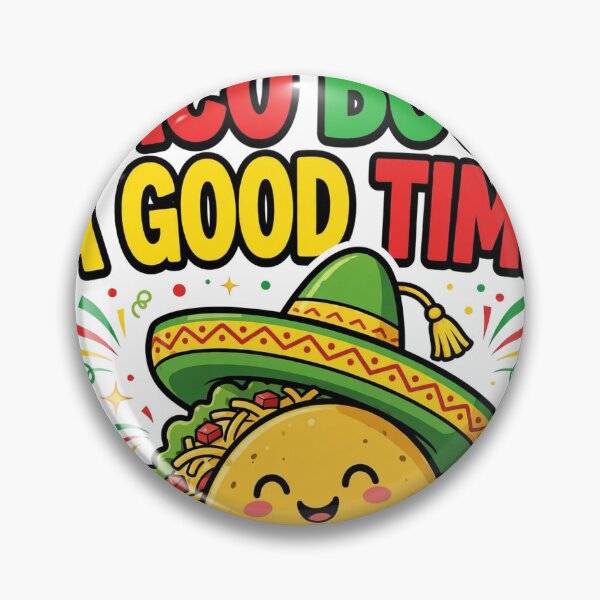 Item preview, taco-bout-a-good-time-funny designed and sold by samimouhdi.