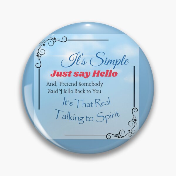 Item preview, It's Simple - Just Say Hello - How to Talk to Spirit designed and sold by TalkingToSpirit.