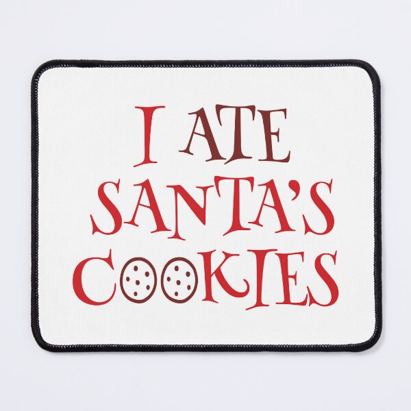 Item preview, I Ate Santas Cookies Funny Christmas Quote Holiday Vibes designed and sold by FuzionRaptor.