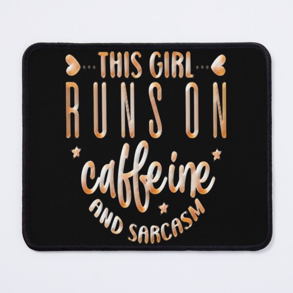Item preview, This Girl Runs On Caffeine  Sarcasm Funny 2 designed and sold by naovios.