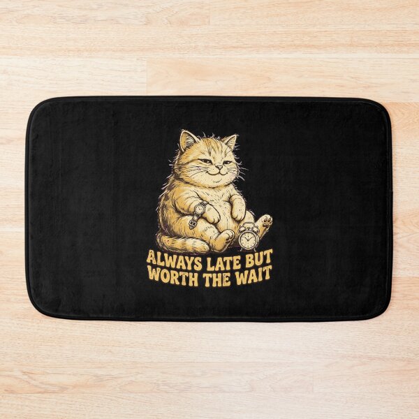 Item preview, Always Late But Worth The Wait Funny Sleepy Cat designed and sold by Moad Fahim.