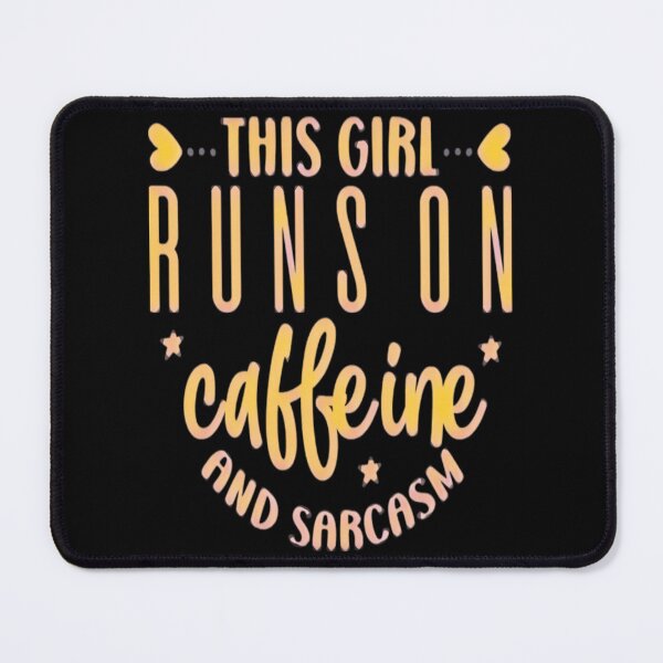 Item preview, This Girl Runs On Caffeine  Sarcasm Funny 4 designed and sold by naovios.