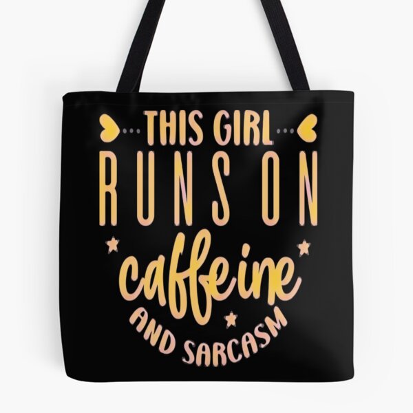 Item preview, This Girl Runs On Caffeine  Sarcasm Funny 4 designed and sold by naovios.
