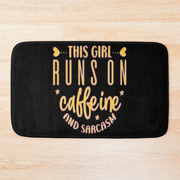 Item preview, This Girl Runs On Caffeine  Sarcasm Funny 4 designed and sold by naovios.