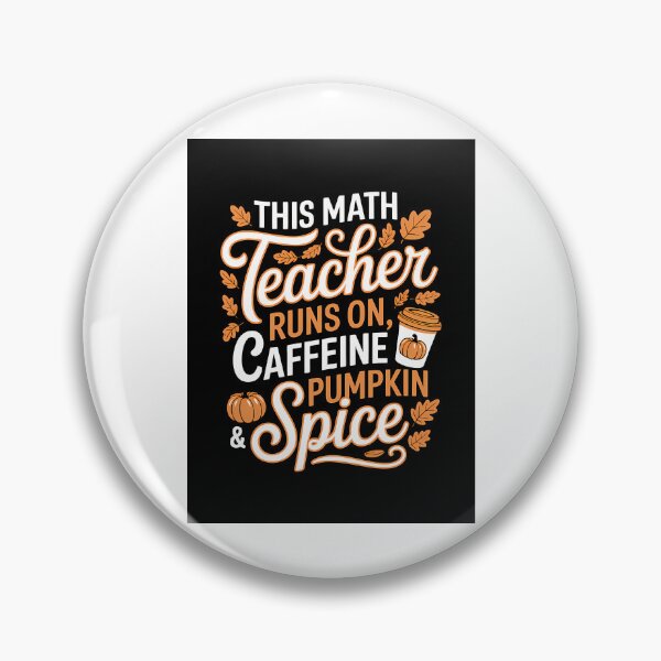 Item preview, This Math Teacher Runs On Caffeine Pumpkin  Spice. designed and sold by naovios.