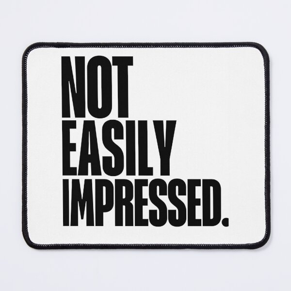 Item preview, Not easily Impressed, Quote, Feminist, Girl Power, Self Worth designed and sold by Magic Love Art Print.