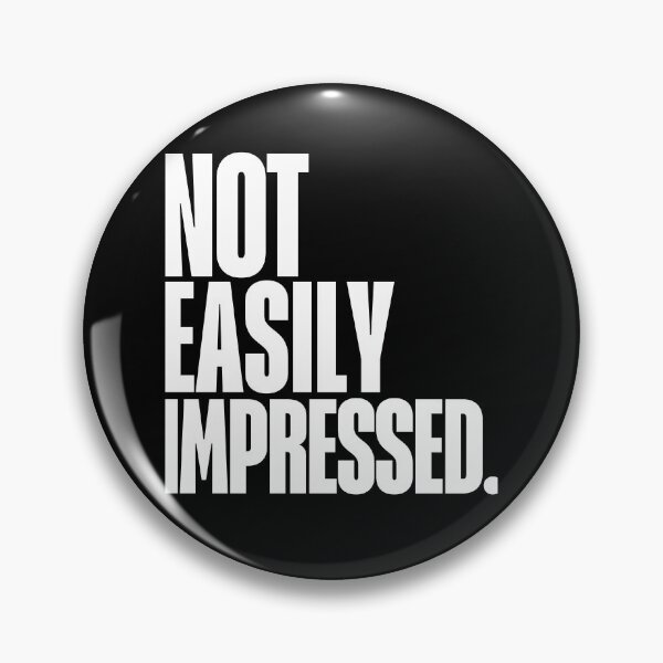 Item preview, Not easily Impressed, Quote, Feminist, Girl Power, Self Worth designed and sold by Magic Love Art Print.