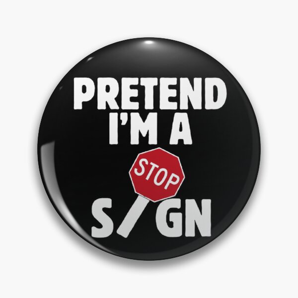 Item preview, Pretend I'm A Stop Sign  designed and sold by CamilasPrints.