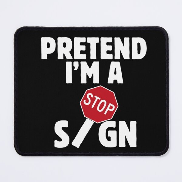 Item preview, Pretend I'm A Stop Sign designed and sold by CamilasPrints.