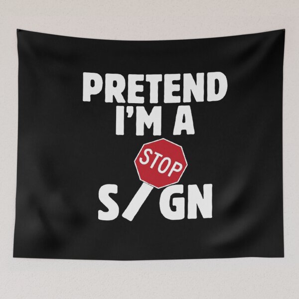 Item preview, Pretend I'm A Stop Sign  designed and sold by CamilasPrints.