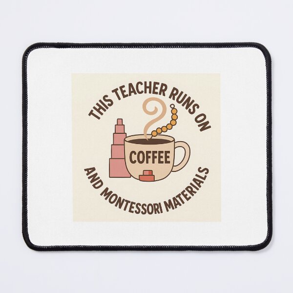 Item preview, This Teacher Runs On Coffee And Montessori Materials designed and sold by ksnkm.