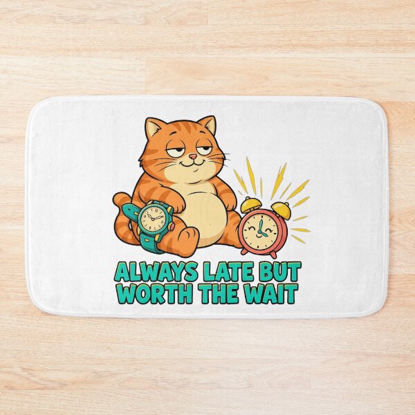 Item preview, Always Late But Worth The Wait Cute Cartoon Cat designed and sold by Moad Fahim.