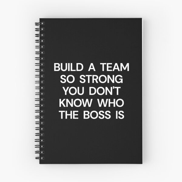Item preview, Build A Team So Strong You Don't Know Who The Boss Is designed and sold by SWETA HALDER.