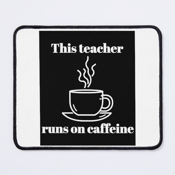 Item preview, This Teacher Run On Caffeine - Humorous Teacher Design designed and sold by naovios.
