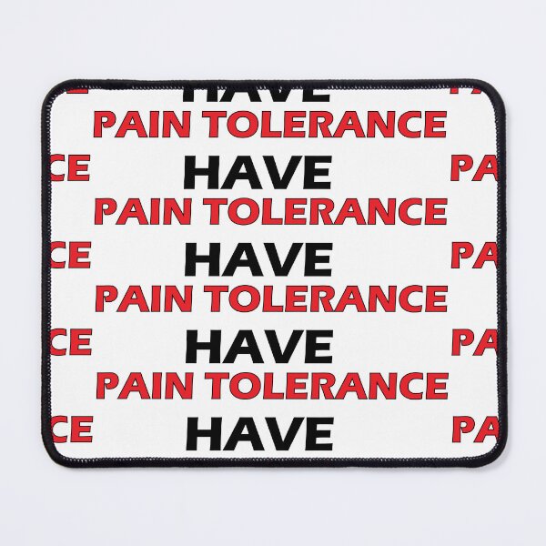 Item preview, Have pain tolerance designed and sold by Positive Mindzet!.