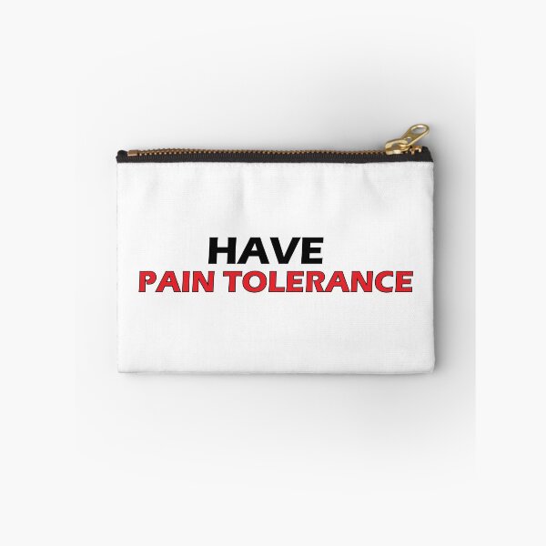 Item preview, Have pain tolerance designed and sold by Positive Mindzet!.