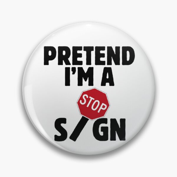 Item preview, Pretend I'm A Stop Sign (Black Text) designed and sold by CamilasPrints.