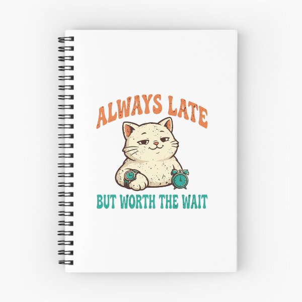 Item preview, Always Late But Worth The Wait Funny Retro Cat  designed and sold by Moad Fahim.