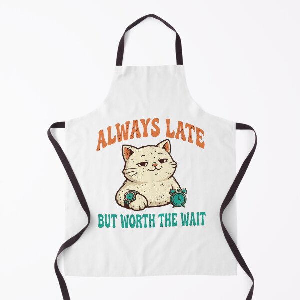 Item preview, Always Late But Worth The Wait Funny Retro Cat  designed and sold by Moad Fahim.
