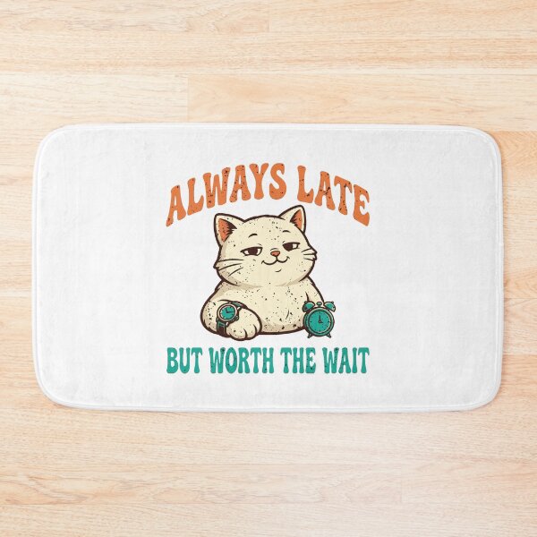 Item preview, Always Late But Worth The Wait Funny Retro Cat  designed and sold by Neon Bones Studio.