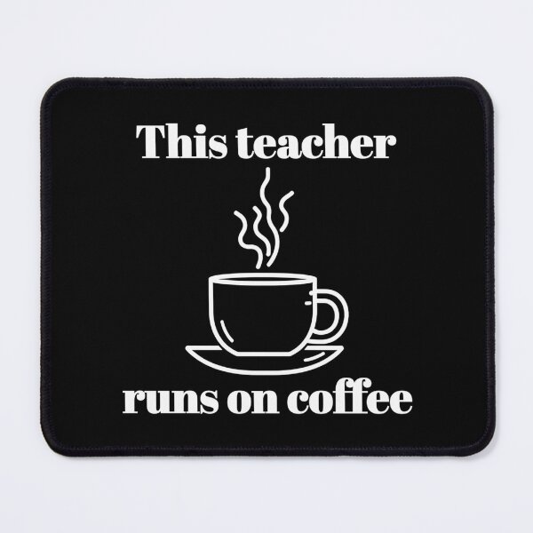 Item preview, This Teacher Run On Coffee - Humorous Teacher Design designed and sold by naovios.